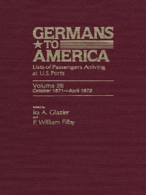 cover image of Germans to America, Volume 26 Oct. 2, 1871-Apr. 30, 1872
